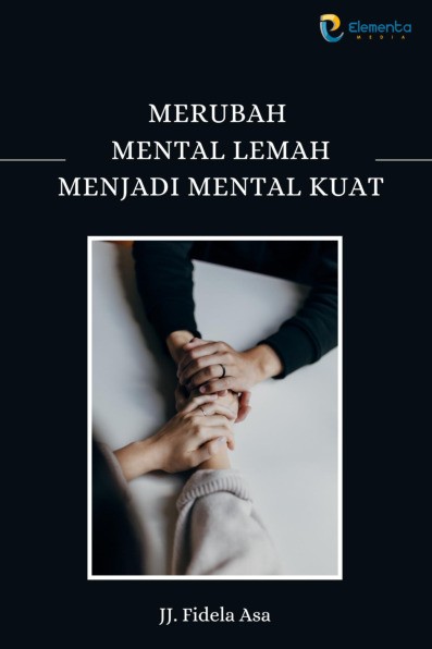 Merubah Mental Lemah Menjadi Mental Kuat